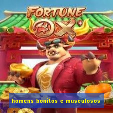 homens bonitos e musculosos